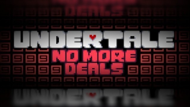 'Undertale: No More Deals (Infinite HP)'