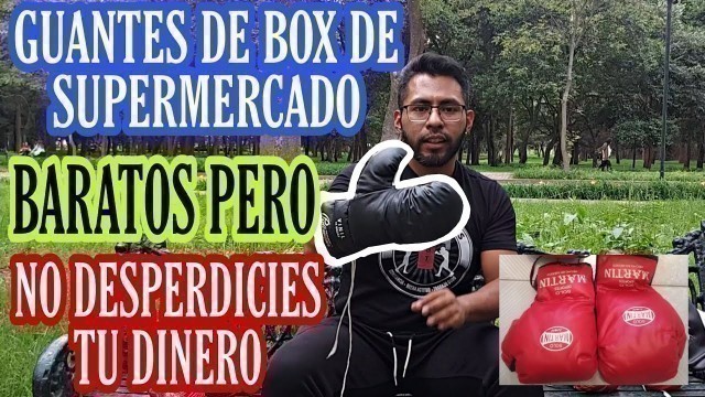 'GUANTES DE BOX BARATOS  solo $150 /guantes de box de supermercado,  ¿SIRVEN?'