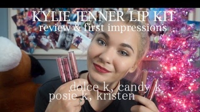 'KYLIE JENNER LIP KIT REVIEW/FIRST IMPRESSION |  Kristen, Poise K, Candy K, Dolce K'