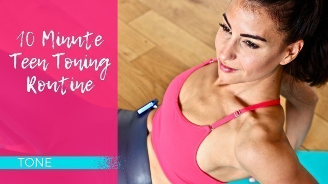 'TEENS | 10 Minute Teen Toning Routine Workout'