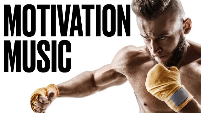 'Motivation Music (Boxing - MMA - Fight - Fitness)'