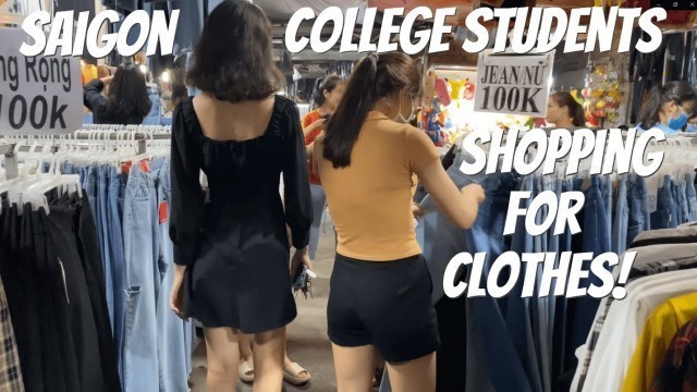 'See Saigon College Students Shopping For Clothes in Ho Chi Minh City Vietnam!'