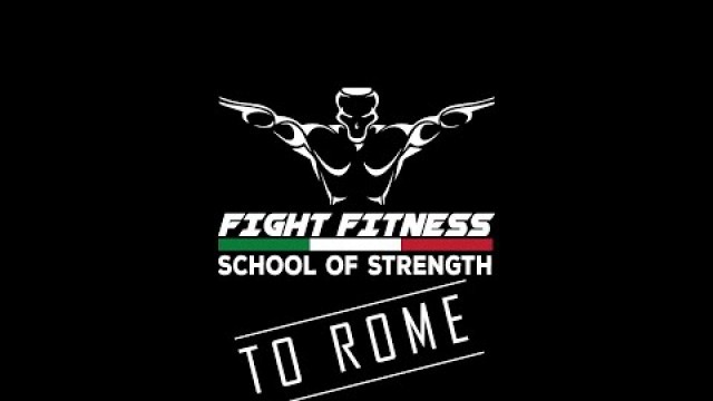 'Fight Fitness school of strength to Rome.'