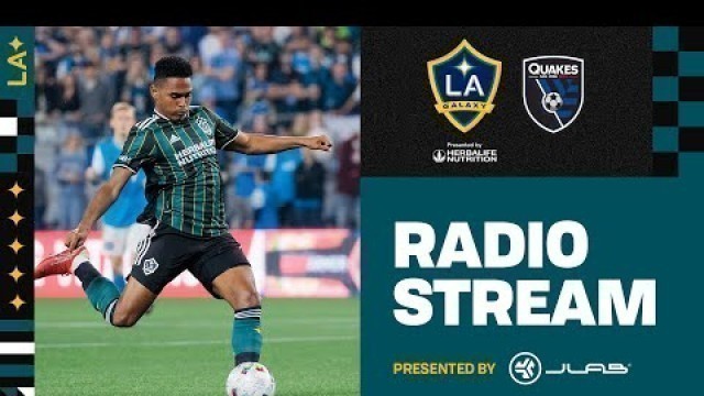 'RADIO STREAM: LA Galaxy vs. San Jose Earthquakes presented by JLAB'