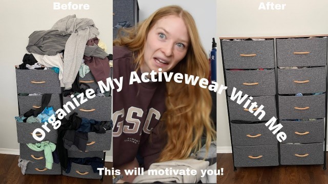 'Organize My Activewear With Me! This Will Motivate You To Clean!'