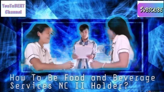 'GUIDE: HOW TO BE A FOOD AND BEVERAGE SERVICES NC II HOLDER?'