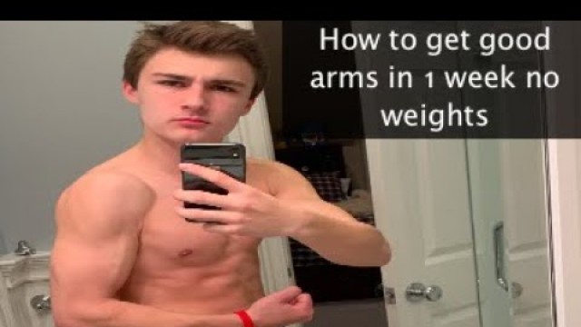 'How to get huge arms 1 week (teen) at with no weights'