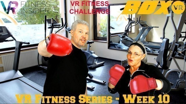 'VR Fitness Series Week 10 - VR Fitness Insider Challenge: BoxVR'