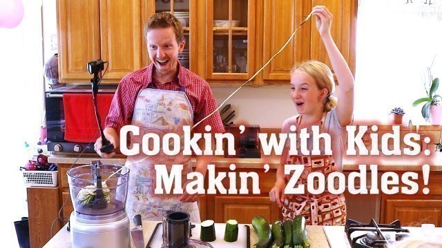 'Cookin\' with Kids: Making Zucchini Noodles (or Zoodles)'