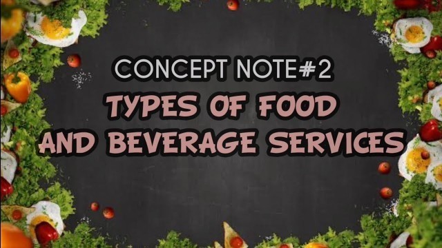 'TYPE OF FOOD AND BEVERAGE SERVICES'