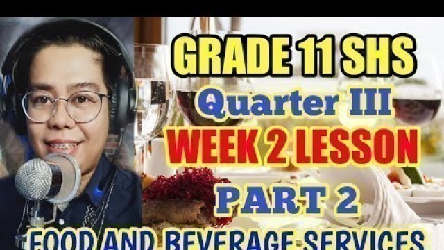 'PART 2- QUARTER III WEEK 2 LESSON ON FOOD AND BEVERAGE SERVICES |  GRADE 11 HOME ECONOMICS'