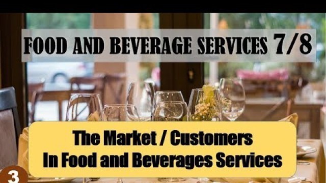 'TLE Food and Beverage Services for Grade 7&8 - The Market / Customers In Food and Beverages Services'