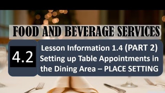 'TLE  FOOD AND BEVERAGE SERVICES Lesson 1.4 (PART 2) Setting up Table Appointments in the Dining Area'