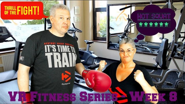 'VR Fitness Series Week 8 - We\'re Splitting Up! Playing Hot Squat and Thrill Of The Fight'