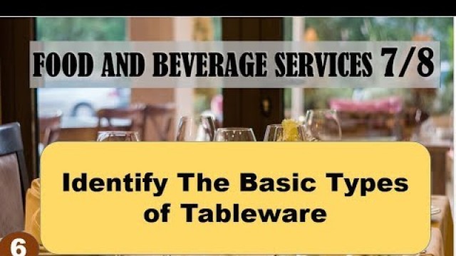 'TLE Food and Beverage Services for Grade 7 & 8 - Identify The Basic Types of Tableware (Part 1)'