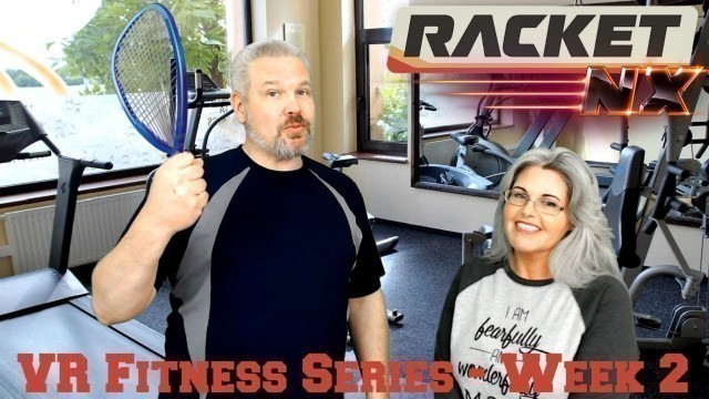 'VR Fitness Series Week 2 - Racket: NX'