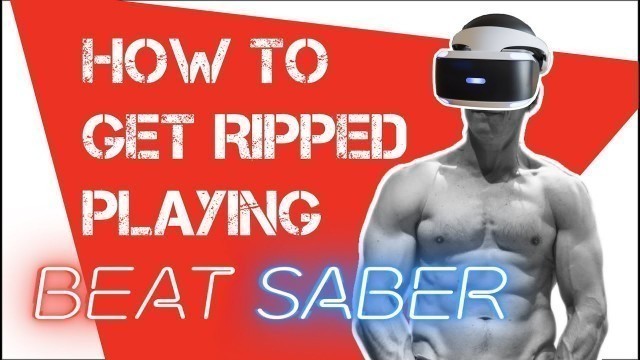 'Get Ripped Playing Beatsaber | Best VR Workout And Exercise'