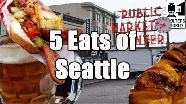 'Eat Seattle - 5 Things You HAVE TO EAT in Seattle'