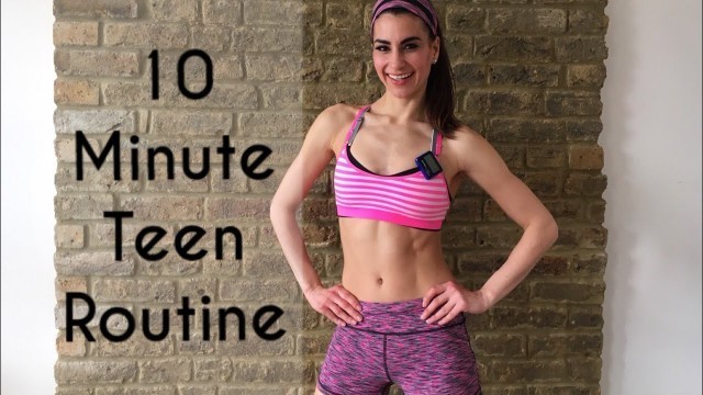 'Teens | Full Body 10 Minute Teen Routine'