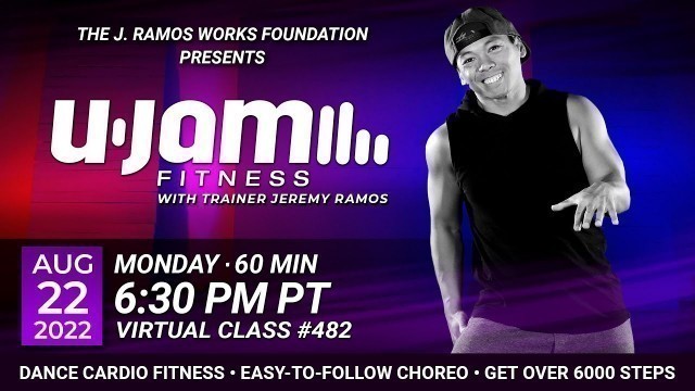 'Virtual 60 Minute U-Jam Fitness Class with Jeremy Ramos (8/22/2022) - 6:30PM PT'