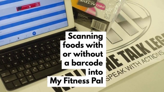 'SCANNING FOODS WITH OR WITHOUT A BARCODE | MY FITNESS PAL (WTTL)'