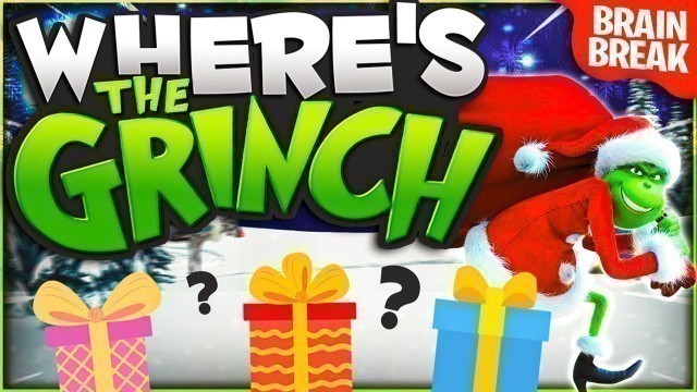 'Where\'s The Grinch? | Christmas Brain Break | Winter Games For Kids | Just Dance | GoNoodle Games'