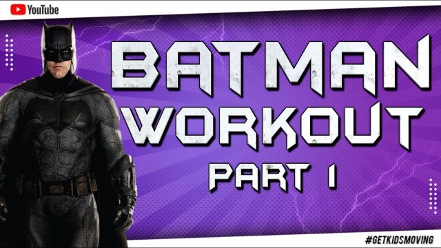 'THE DARK KNIGHT \'BATMAN\' WORKOUT! PART 1 (3mins 32secs) #GETKIDSMOVING'