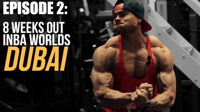 'EPISODE 2: 8 weeks out INBA Natural Bodybuilding World Championships DUBAI 2015 - Rico van Huizen'