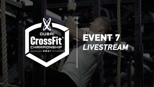 'Event 7— 2021 Dubai CrossFit Championship'