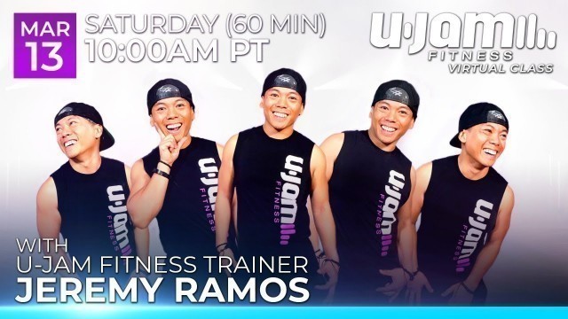 'Virtual 60 Minute U-Jam Fitness Class with Jeremy Ramos (03/13/2021) - 10:00 AM PT'