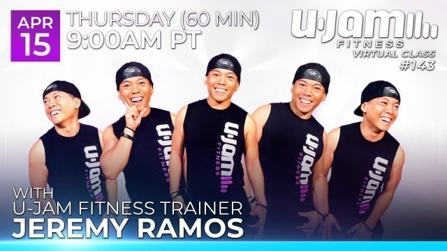 'Virtual 60 Minute U-Jam Fitness Class with Jeremy Ramos (04/15/2021) - 9:00 AM PT'