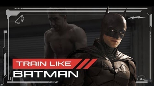 'Robert Pattinson BATMAN Full Workout Plan'