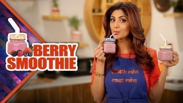 'Strawberry Blueberry Smoothie | Shilpa Shetty Kundra | Healthy Recipes | The Art Of Loving Food'