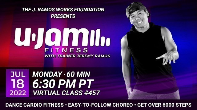 'Virtual 60 Minute U-Jam Fitness Class with Jeremy Ramos (07/18/2022) - 6:30PM PT'