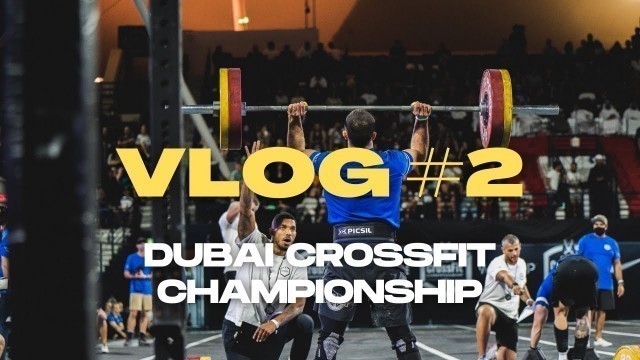 'VLOG DUBAI CROSSFIT CHAMPIONSHIP 2022'