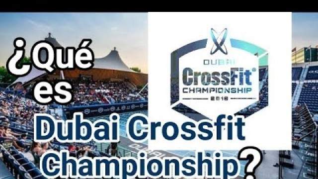 'Que es Dubai Crossfit Championship?'