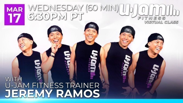 'Virtual 60 Minute U-Jam Fitness Class with Jeremy Ramos (03/17/2021) - 6:30 PM PT'