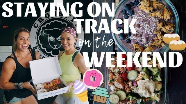 'How To STAY ON TRACK On The Weekend & Plan Your Meals Ahead Of Time In My Fitness Pal!'