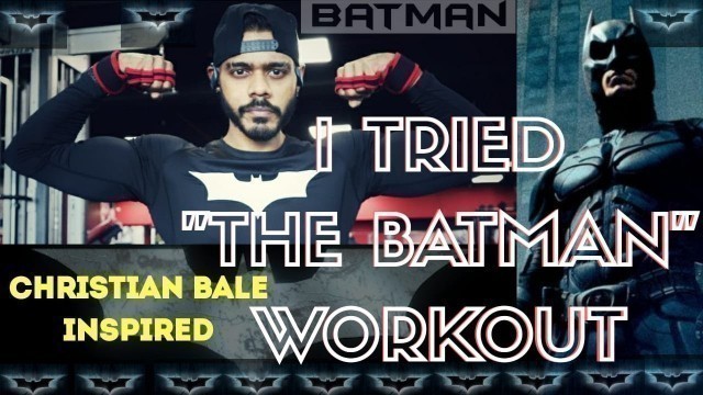 'The BATMAN Workout | I tried CHRISTIAN BALE\'s BATMAN routine | DAB 2 FITNESS'