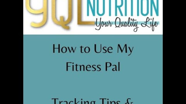 'How to Use My Fitness Pal - Tips & Tricks'