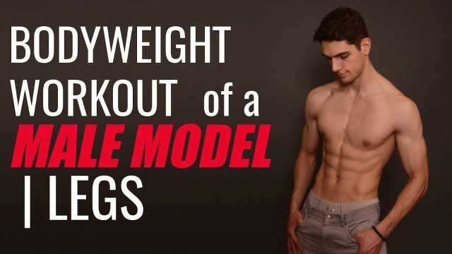 'Full Bodyweight Workout Of A Male Model | Legs'