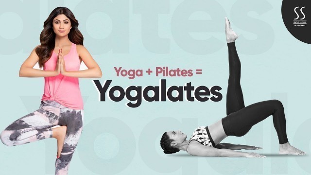 'Yoga + Pilates = Yogalates 