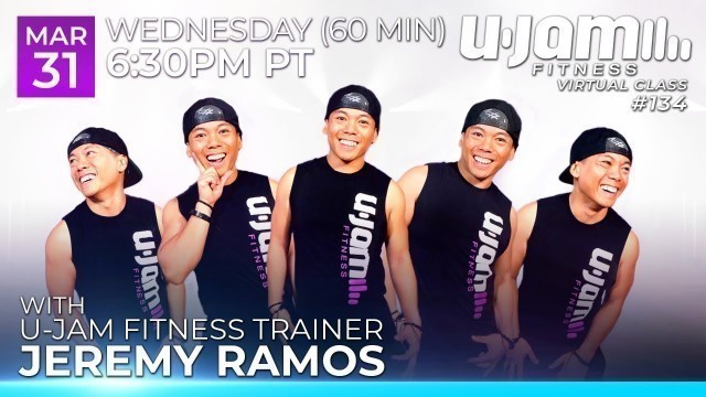 'Virtual 60 Minute U-Jam Fitness Class with Jeremy Ramos (03/31/2021) - 6:30 PM PT'