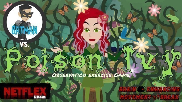 'BATMAN vs  Poison Ivy: Observation Exercise Game // Brain (Enhancing Movement) Break'