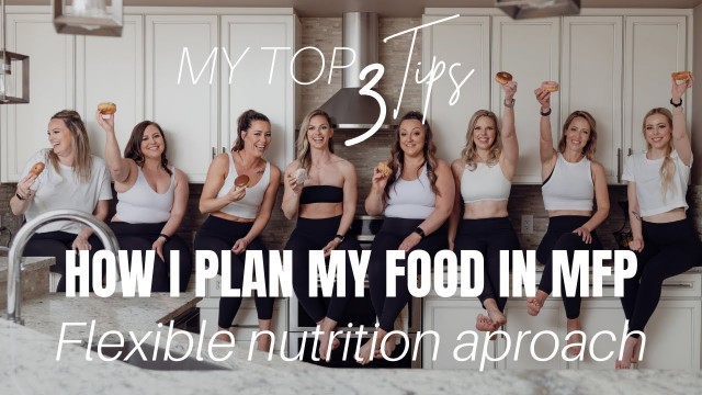 'How I plan my food in my fitness pal for flexible dieting'