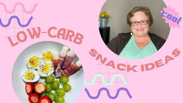 'LOW CARB SNACK IDEAS|INCLUDING CALORIE COUNTS FROM MY FITNESS PAL'