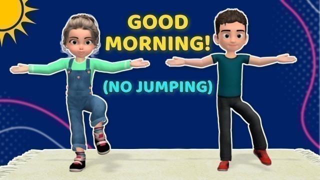 'GOOD MORNING WORKOUT FOR KIDS - NO JUMPING EXERCISES'