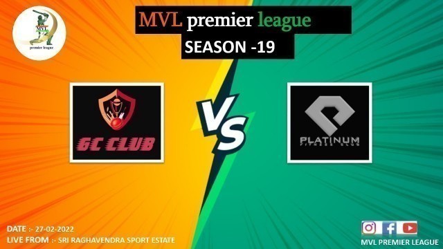 'MVL SEASON -19 ( GC CLUB v/s PLATINUM FITNESS CLUB ) MATCH -670'