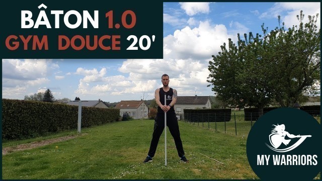 'Séance gym douce avec bâton 20\' / Renforcement musculaire et stretching / Bâton 1.0 - My Warriors'