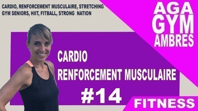 'CARDIO RENFORCEMENT MUSCULAIRE SEANCE 14'